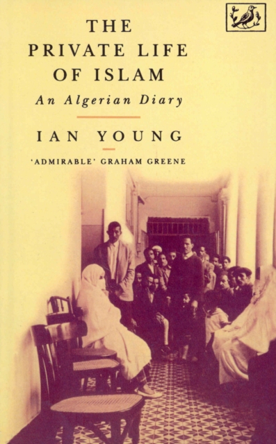 The Private Life Of Islam : An Algerian Diary, EPUB eBook