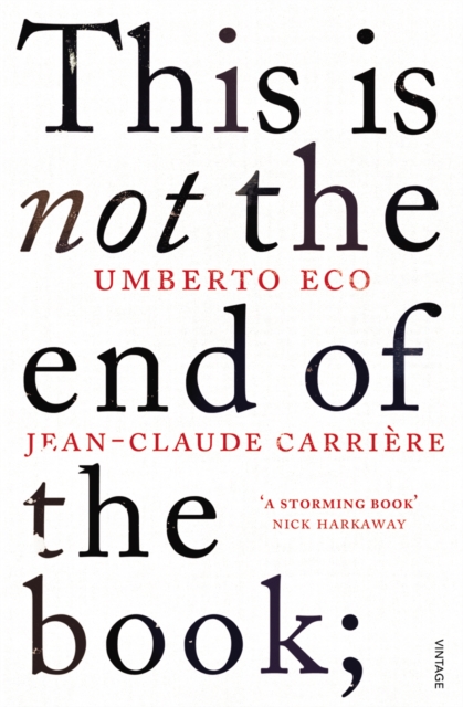 This is Not the End of the Book : A conversation curated by Jean-Philippe de Tonnac, EPUB eBook