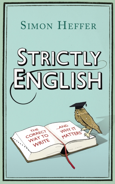 Strictly English : The correct way to write ... and why it matters, EPUB eBook