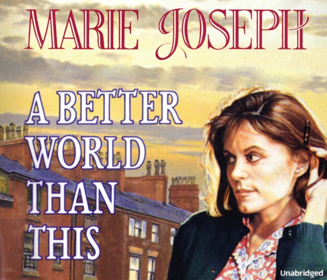 A Better World Than This : an unmissable and uplifting Lancashire coming of age saga of love and life, eAudiobook MP3 eaudioBook