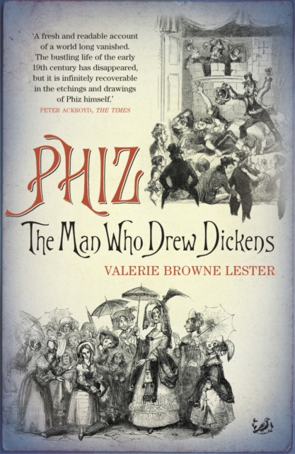 Phiz : The Man Who Drew Dickens, EPUB eBook