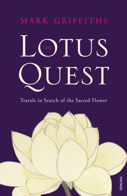 The Lotus Quest : In Search of the Sacred Flower, EPUB eBook