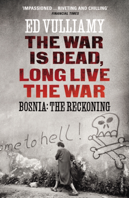 The War is Dead, Long Live the War : Bosnia: the Reckoning, EPUB eBook