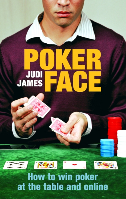 Poker Face : How to win poker at the table and online, EPUB eBook