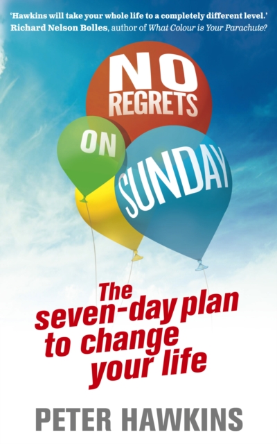 No Regrets on Sunday : The Seven-Day Plan to Change Your Life, EPUB eBook