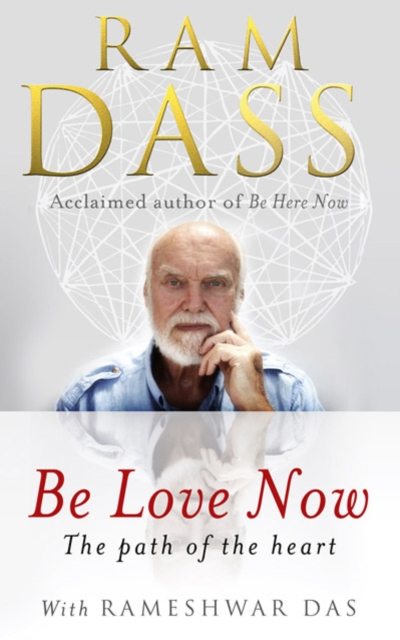 Be Love Now : The Path of the Heart, EPUB eBook