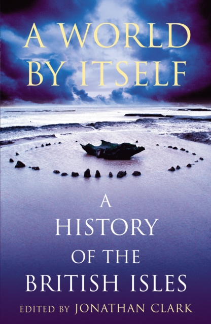 A World by Itself : A History of the British Isles, EPUB eBook