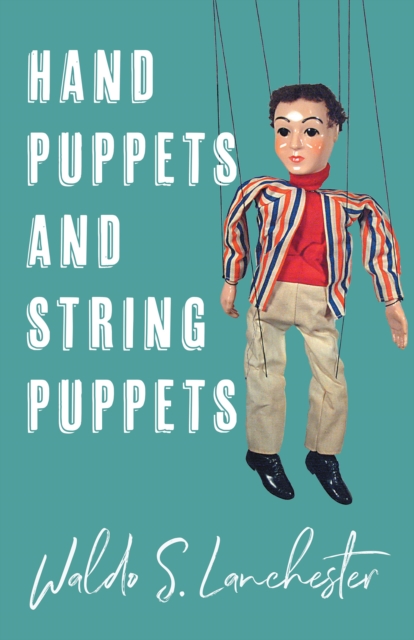 Hand Puppets and String Puppets, EPUB eBook
