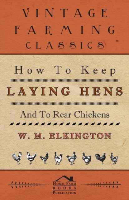 How to Keep Laying Hens and to Rear Chickens, EPUB eBook