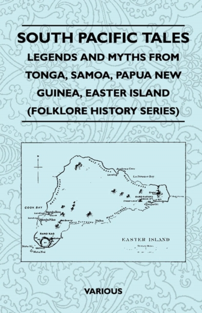 South Pacific Tales - Legends and Myths from Tonga, Samoa, Papua New Guinea, Easter Island (Folklore History Series), EPUB eBook