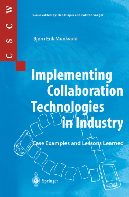 Implementing Collaboration Technologies in Industry : Case Examples and Lessons Learned, PDF eBook