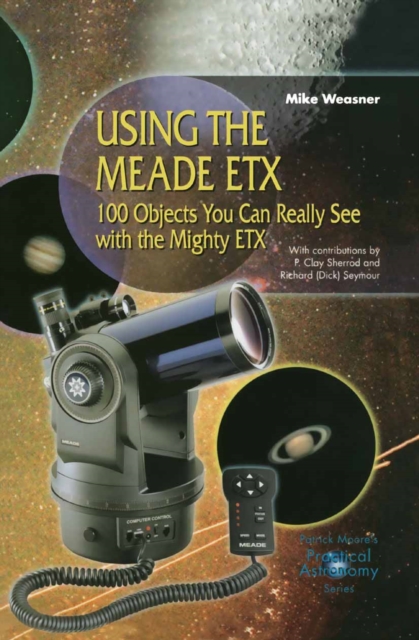 Using the Meade ETX : 100 Objects You Can Really See with the Mighty ETX, PDF eBook