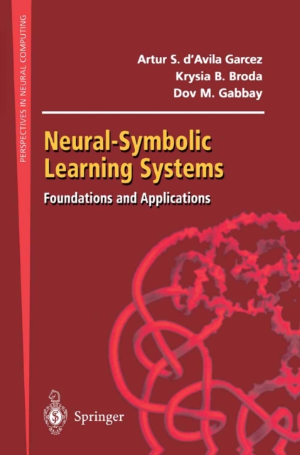 Neural-Symbolic Learning Systems : Foundations and Applications, PDF eBook