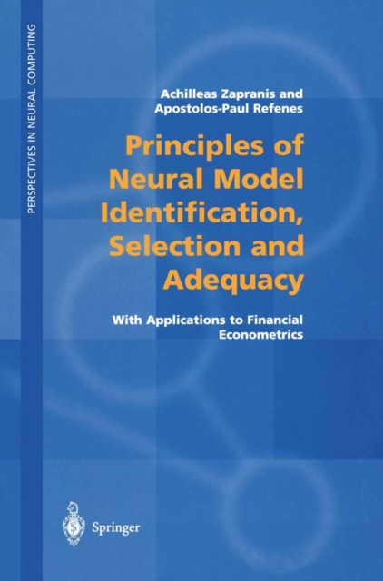 Principles of Neural Model Identification, Selection and Adequacy : With Applications to Financial Econometrics, PDF eBook