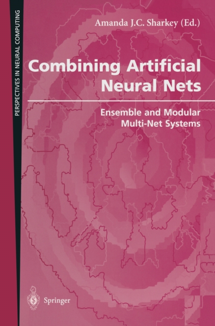 Combining Artificial Neural Nets : Ensemble and Modular Multi-Net Systems, PDF eBook