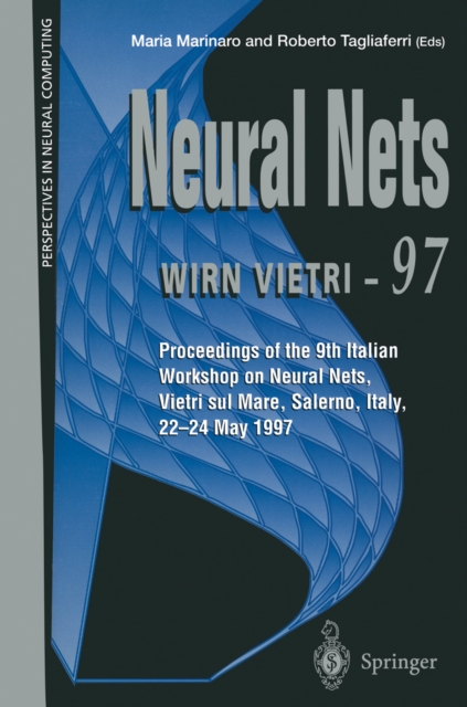 Neural Nets WIRN VIETRI-97 : Proceedings of the 9th Italian Workshop on Neural Nets, Vietri sul Mare, Salerno, Italy, 22-24 May 1997, PDF eBook