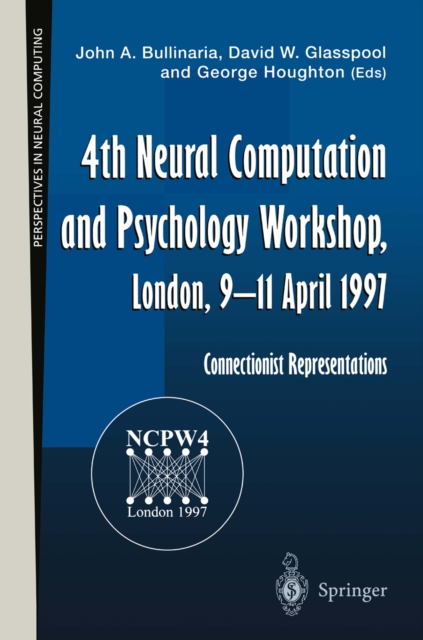 4th Neural Computation and Psychology Workshop, London, 9-11 April 1997 : Connectionist Representations, PDF eBook