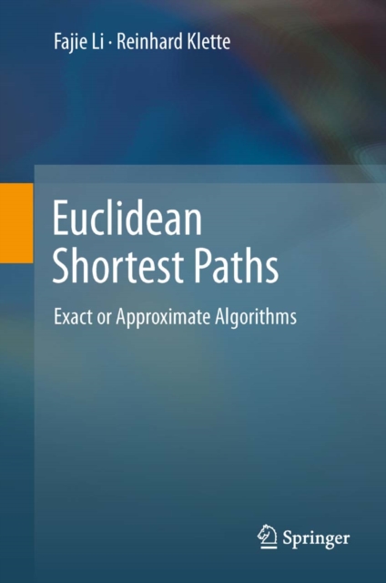 Euclidean Shortest Paths : Exact or Approximate Algorithms, PDF eBook