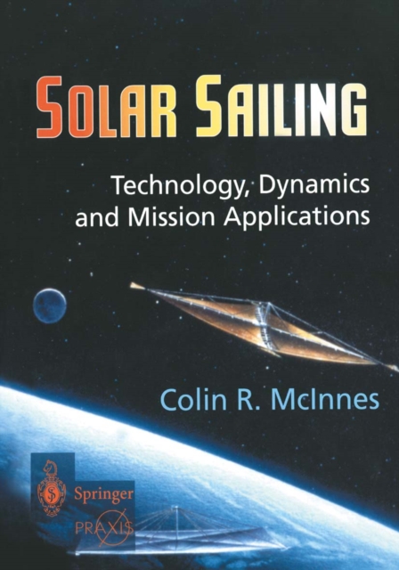 Solar Sailing : Technology, Dynamics and Mission Applications, PDF eBook