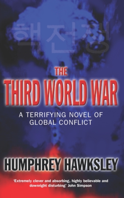 The Third World War : A Terrifying Novel of Global Conflict, EPUB eBook