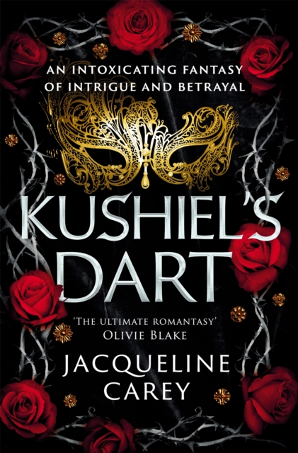Kushiel's Dart : A Fantasy Romance Full of Magic and Desire, EPUB eBook