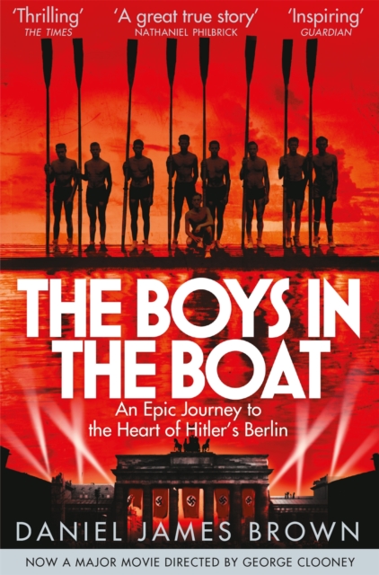 The Boys In The Boat : An Epic Journey to the Heart of Hitler's Berlin, Paperback / softback Book