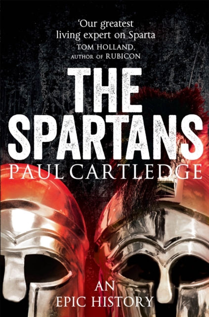 The Spartans : An Epic History, Paperback / softback Book