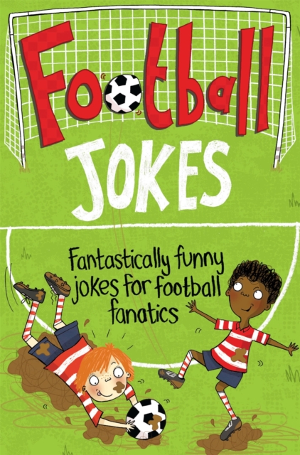 Football Jokes : Fantastically Funny Jokes for Football Fanatics, Paperback / softback Book