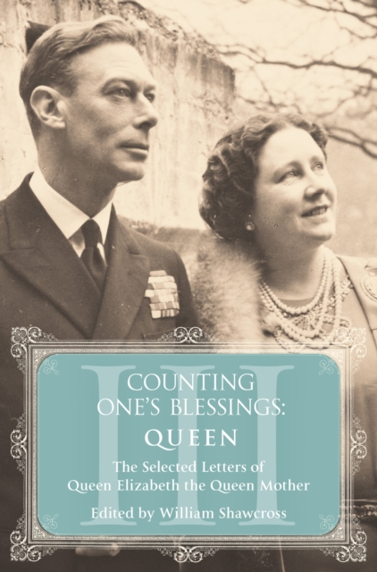 Queen : The Selected Letters of Queen Elizabeth the Queen Mother: Part 3, EPUB eBook