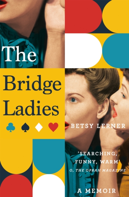 The Bridge Ladies : A Memoir, Paperback / softback Book