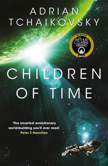 Children of Time : Winner of the Arthur C. Clarke Award for Best Science Fiction Novel, Paperback / softback Book