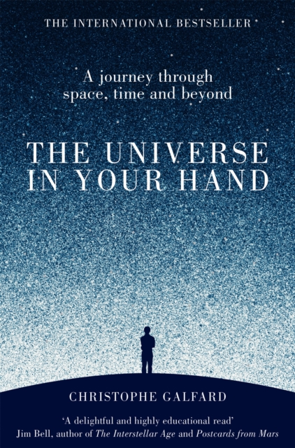 The Universe in Your Hand : A Journey Through Space, Time and Beyond, Paperback / softback Book