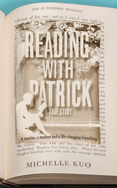 Reading With Patrick : A Teacher, a Student and the Life-Changing Power of Books, Hardback Book