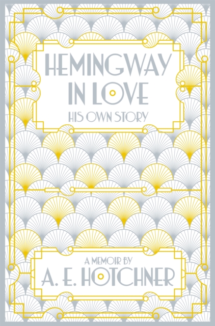 Hemingway in Love : His Own Story, Paperback / softback Book
