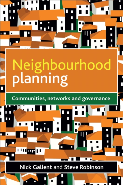 Neighbourhood planning : Communities, networks and governance, PDF eBook