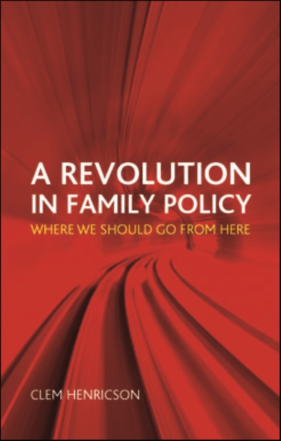 A revolution in family policy : Where we should go from here, PDF eBook