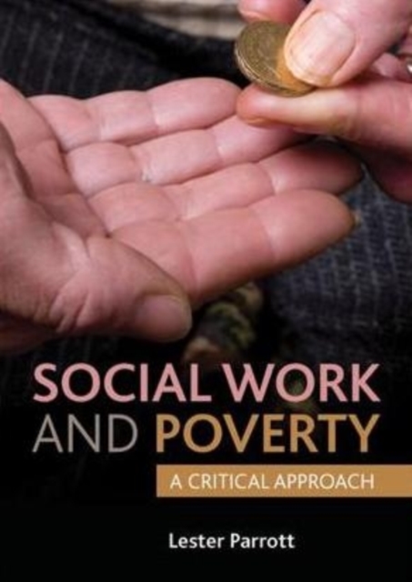 Social Work and Poverty : A Critical Approach, Paperback / softback Book