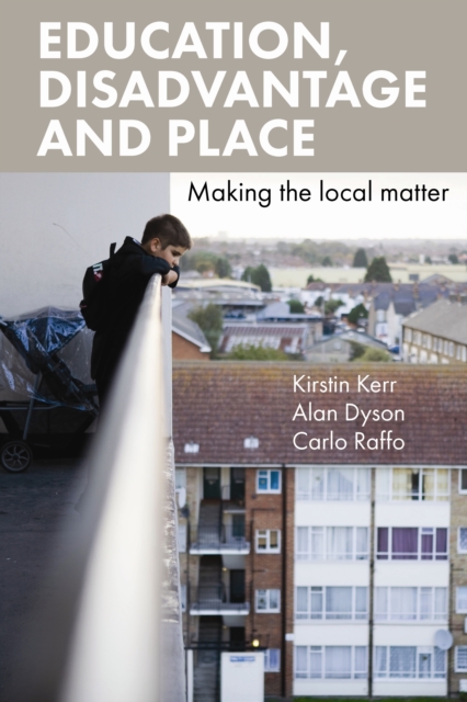 Education, disadvantage and place : Making the local matter, EPUB eBook