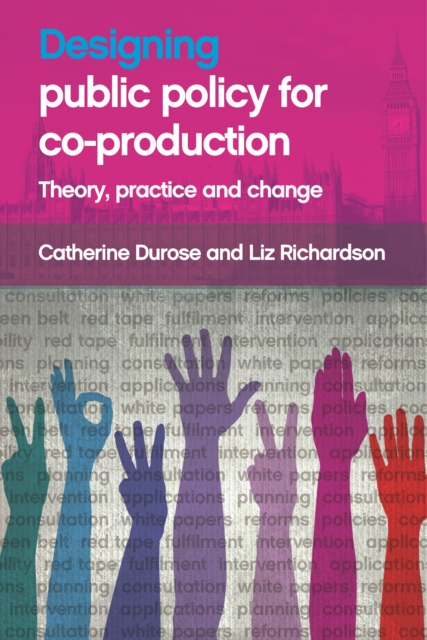Designing public policy for co-production : Theory, practice and change, PDF eBook