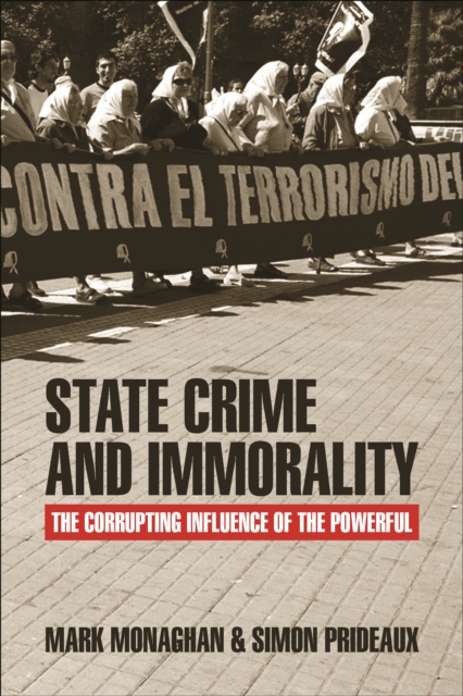 State Crime and Immorality : The Corrupting Influence of the Powerful, PDF eBook