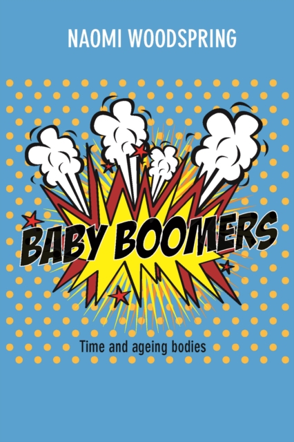 Baby boomers : Time and ageing bodies, PDF eBook