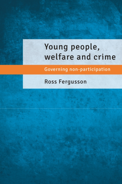 Young people, welfare and crime : Governing non-participation, EPUB eBook