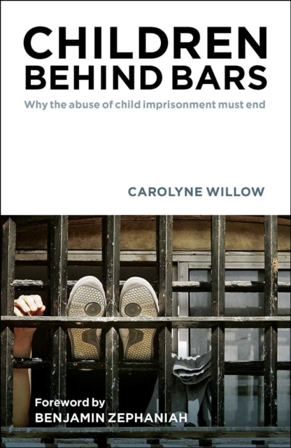 Children behind bars : Why the abuse of child imprisonment must end, EPUB eBook