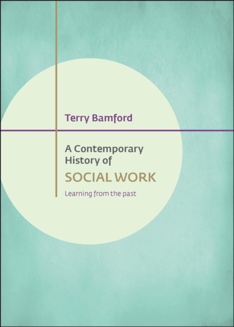 A contemporary history of social work : Learning from the past, EPUB eBook
