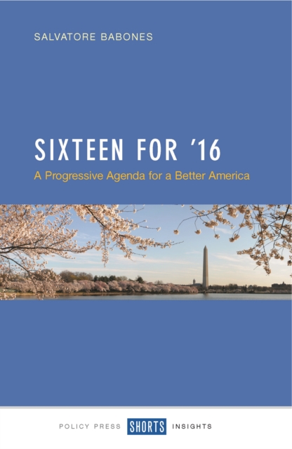 Sixteen for '16 : A Progressive Agenda for a Better America?, EPUB eBook