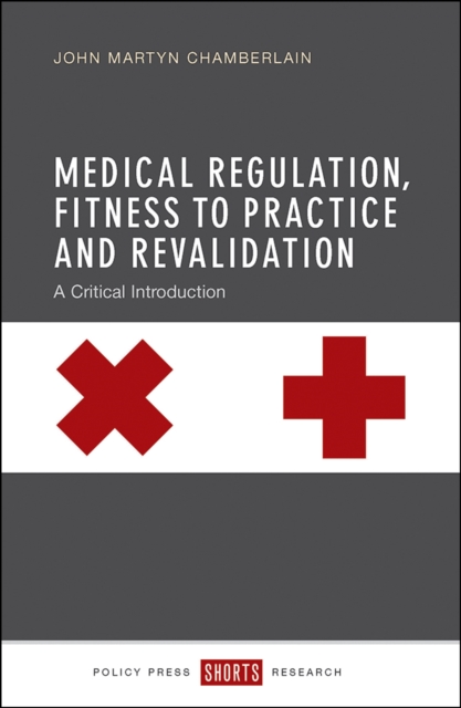 Medical Regulation, Fitness to Practice and Revalidation : A Critical Introduction, PDF eBook