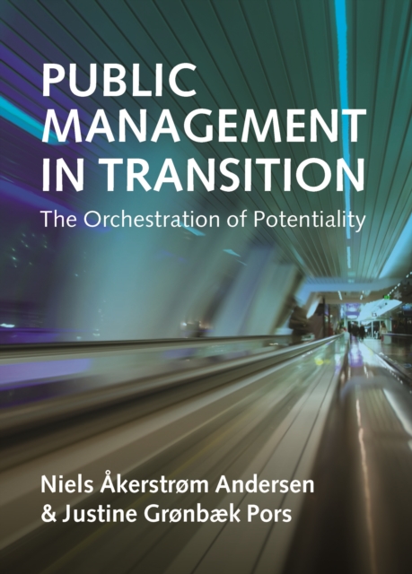 Public management in transition : The orchestration of potentiality, PDF eBook