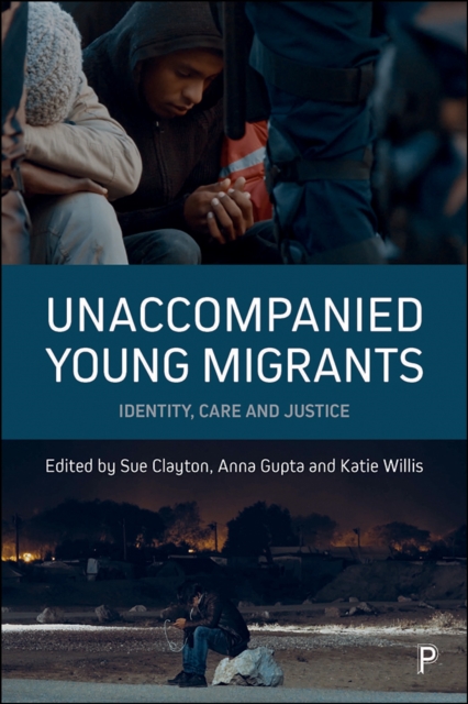 Unaccompanied Young Migrants : Identity, Care and Justice, EPUB eBook