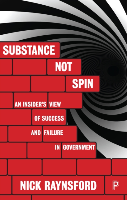Substance not spin : An insider's view of success and failure in government, EPUB eBook