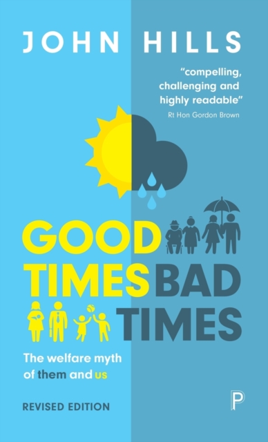 Good Times, Bad Times : The Welfare Myth of Them and Us, Paperback / softback Book